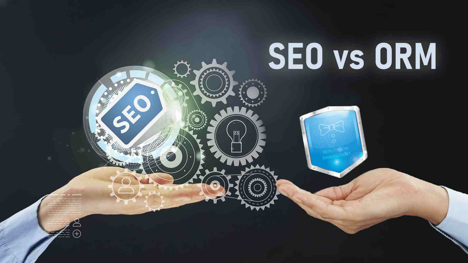 SEO vs. Online Reputation Management (ORM)- What is the difference?