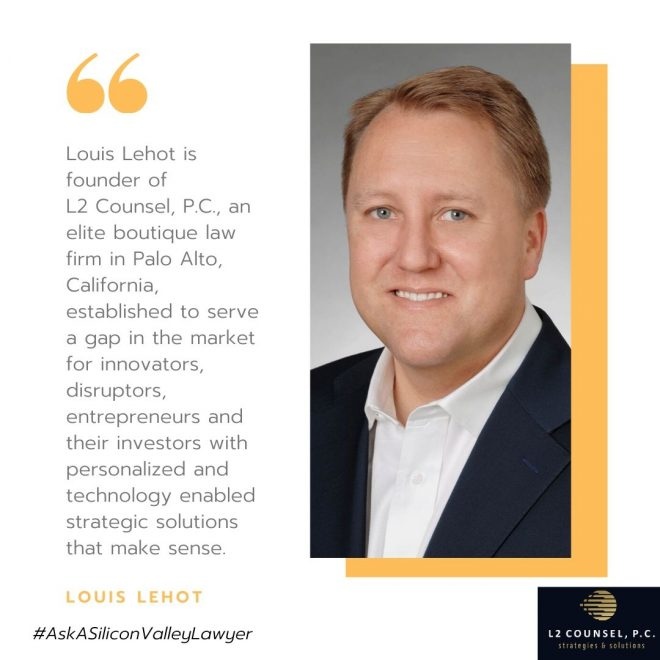 Louis Lehot, founder of L2 Council, a boutique law firm specializing in business and technology.