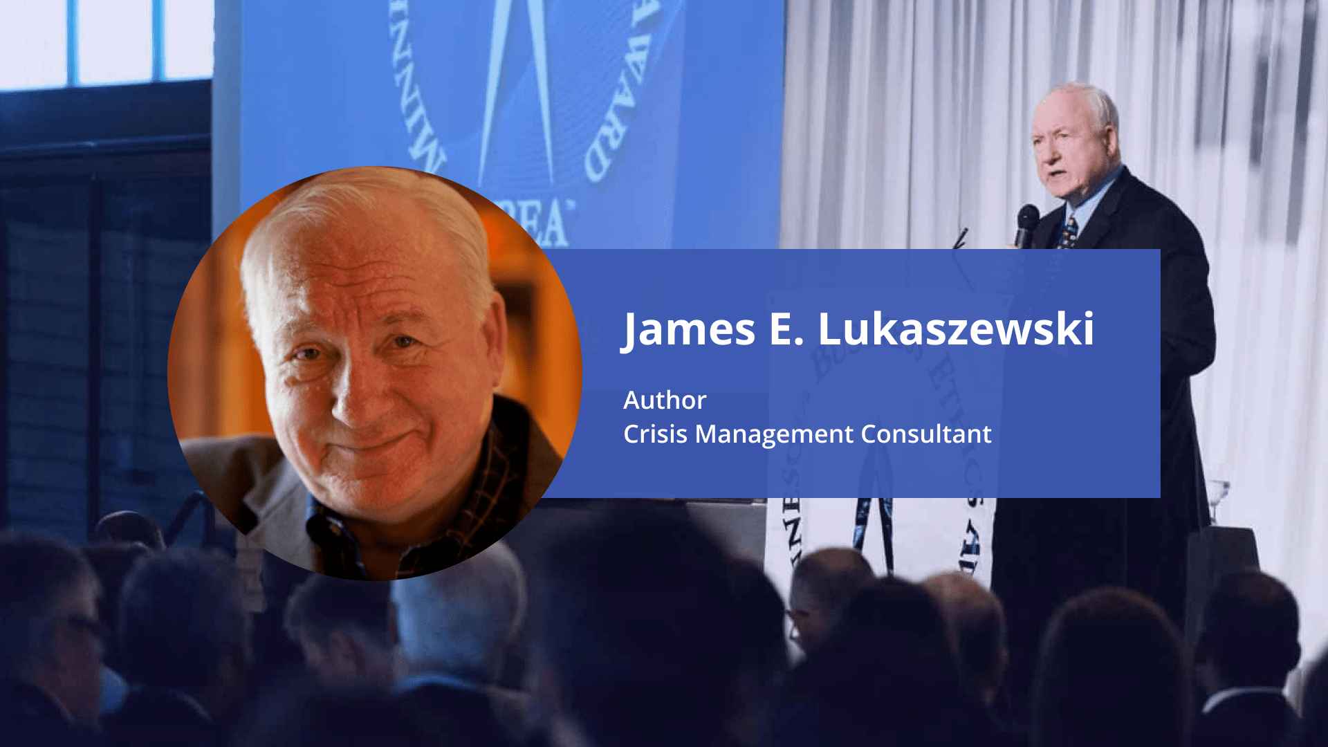 Blue Ocean Global Technology Interviews James E. Lukaszewski, America’s Crisis Guru