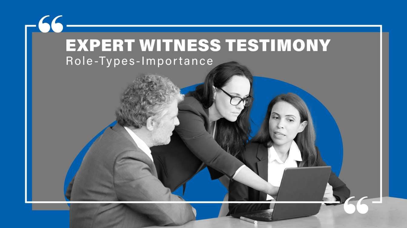 Expert Witness Testimony: Role, Types and Importance