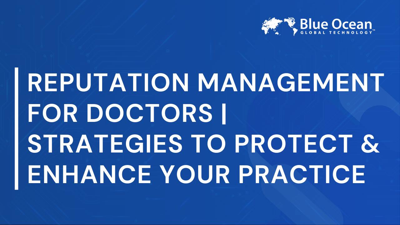 Reputation Management Doctors: Key Strategies for Success