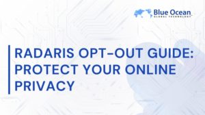 Radaris Opt Out: A Step-by-Step Guide to Protect Your Privacy