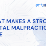 WHAT MAKES A STRONG Dental Malpractice CASE-min