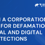 Can a Corporation Sue for Defamation? Legal and Digital Protections