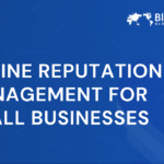 Online Reputation Management for Small Businesses | Steps & Tools
