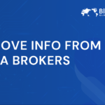 Remove Info from Data Brokers | Step-by-Step Privacy Guide