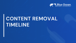 Content Removal Timeline | Clear Expectations and Fast Solutions