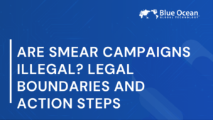 Are Smear Campaigns Illegal? Legal Boundaries and Action Steps