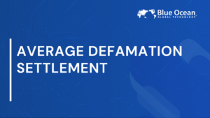 Average Defamation Settlement | Process, Damages & Key Outcomes