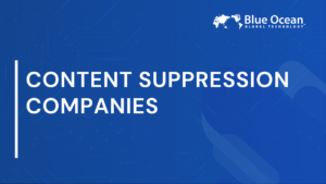 Content Suppression Companies | Comparison and Buyer Guide