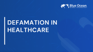 Defamation in Healthcare | Legal Risks and Prevention
