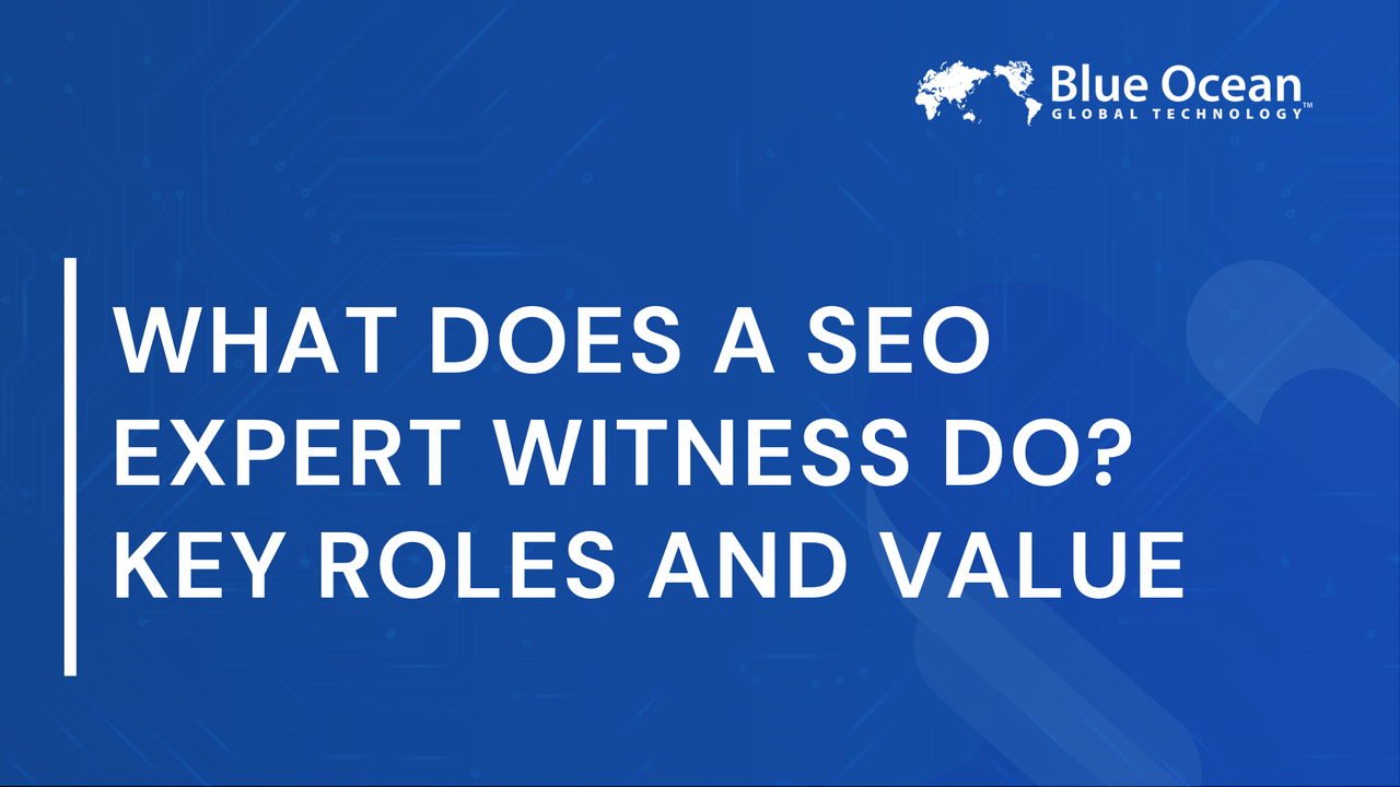 What Does a SEO Expert Witness Do? Key Roles and Value