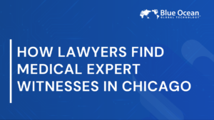 How Lawyers Find Medical Expert Witnesses in Chicago