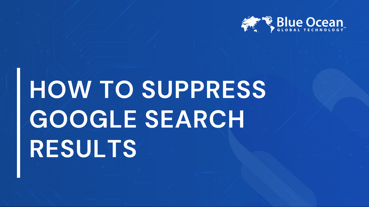 How to Suppress Google Search Results |  Practical Strategies