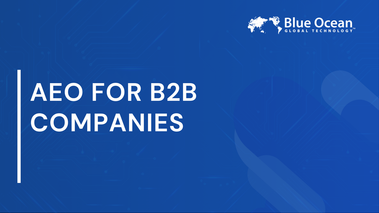 AEO for B2B Companies |  Actionable Strategies for Modern Marketers