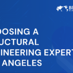 Choosing a Structural Engineering Expert in Los Angeles | Key Criteria for Trust and Certification