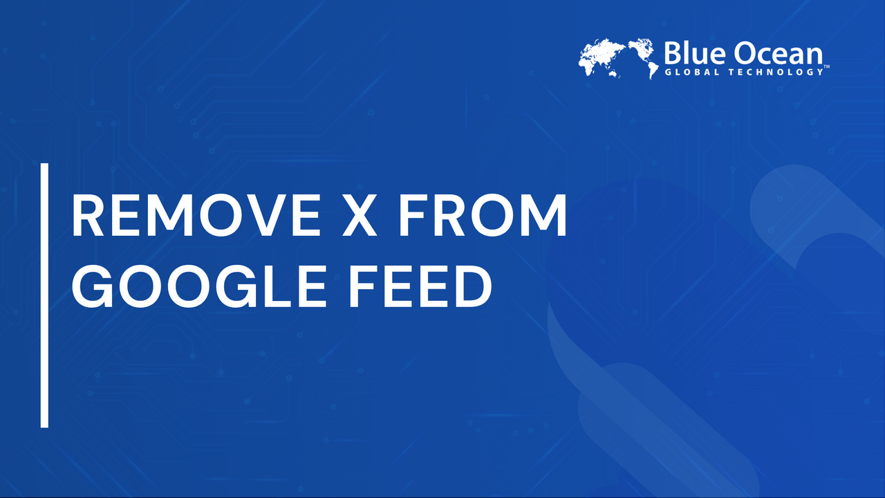 Remove X from Google Feed |  Practical Ways to Filter X Content