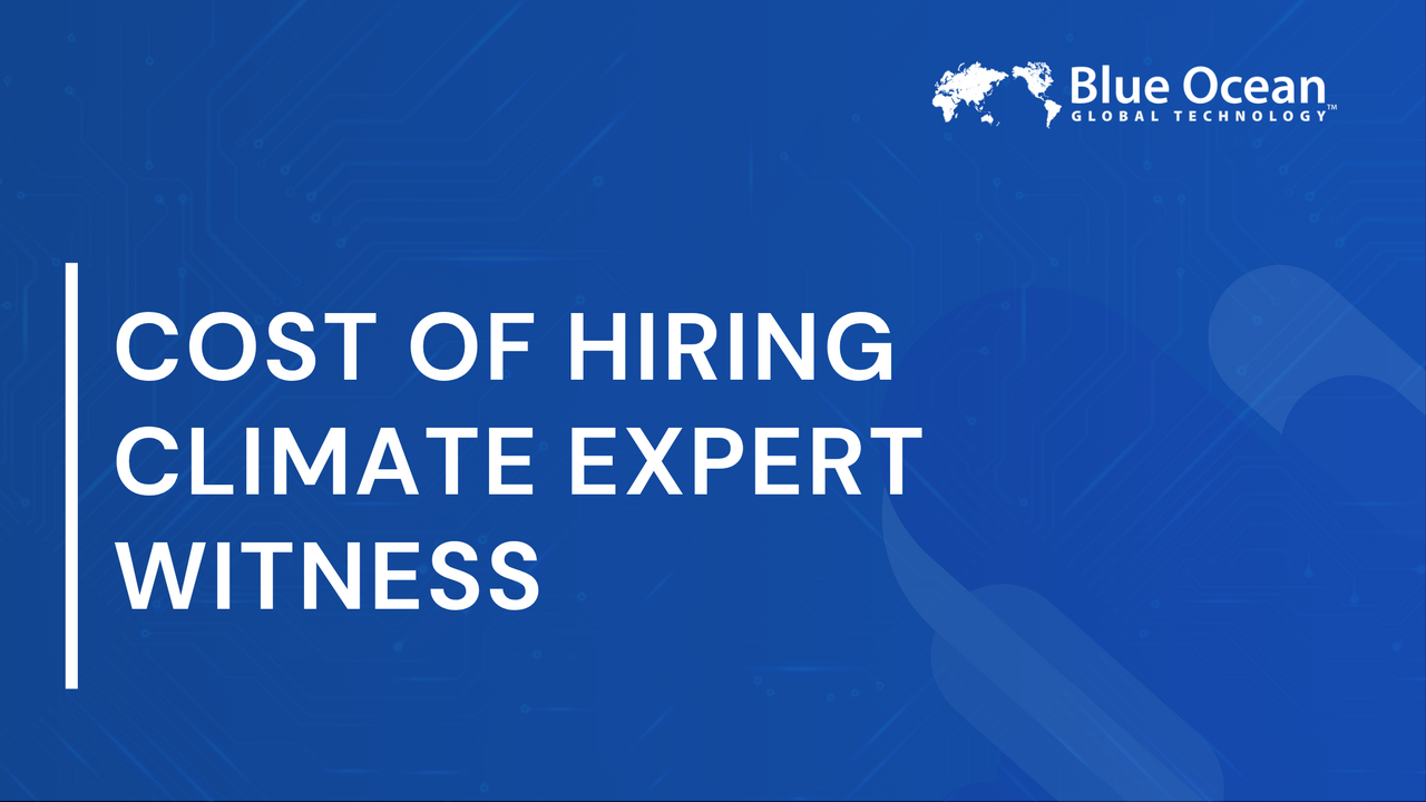Cost of Hiring Climate Expert Witness |  Complete Fee Comparison