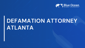 Defamation Attorney Atlanta | Key Facts and Protection Strategies