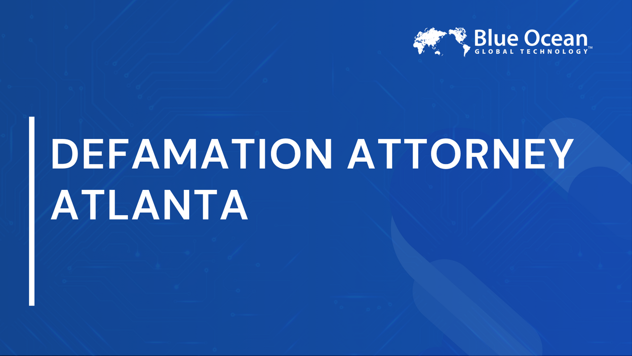 Defamation Attorney Atlanta |  Key Facts and Protection Strategies