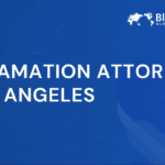 Defamation Attorney Los Angeles | Legal Steps for Reputation Protection