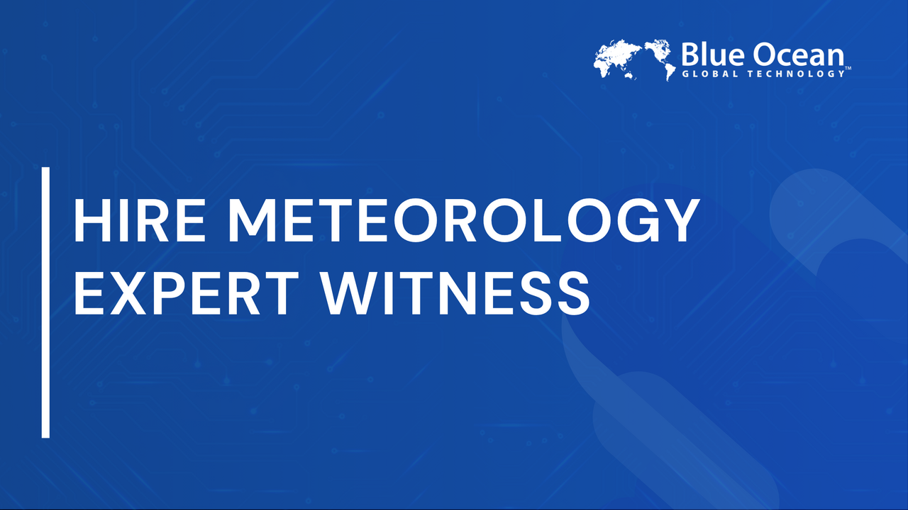 Hire Meteorology Expert Witness |  Legal Qualifications and Case Use