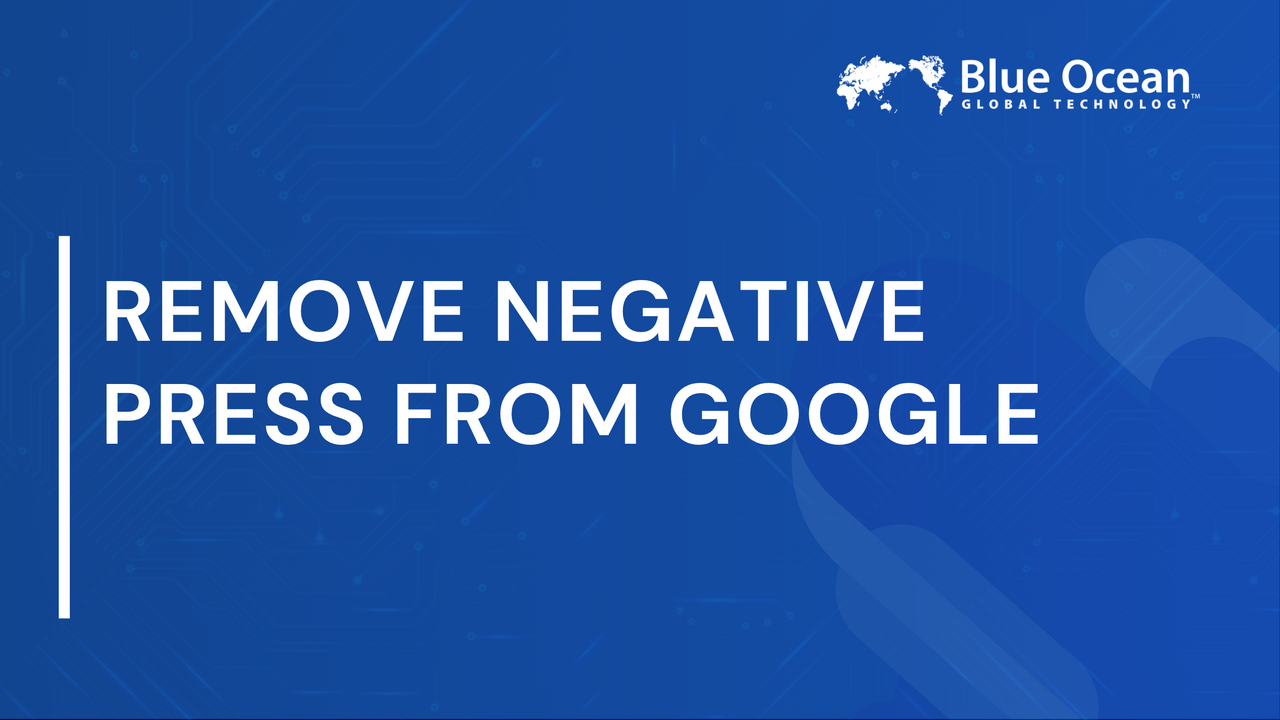 Remove Negative Press from Google |  Reputation Repair Guide