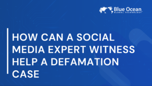 How Can a Social Media Expert Witness Help a Defamation Case