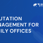 Reputation Management for Family Offices | Trusted Strategies