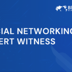 Social Networking Expert Witness | Role, Value, and Practice