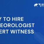 Why to Hire Meteorologist Expert Witness | Legal Impact Explained