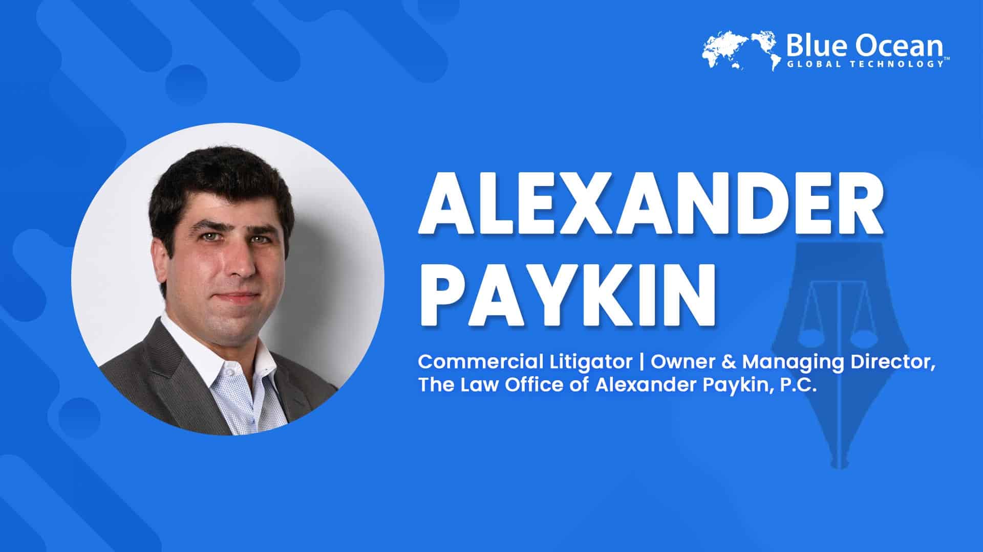 Blue Ocean Global Technology Interviews Alexander Paykin