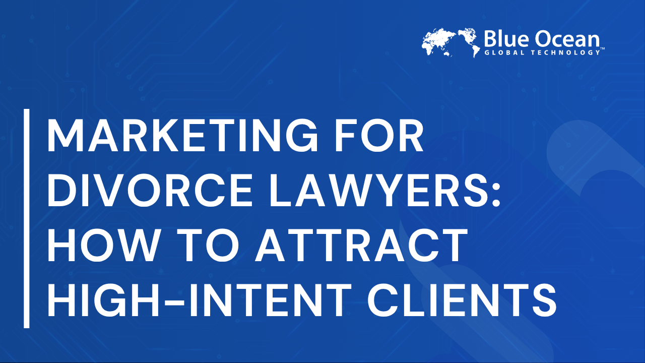 Marketing for Divorce Lawyers_ How to Attract High-Intent Clients