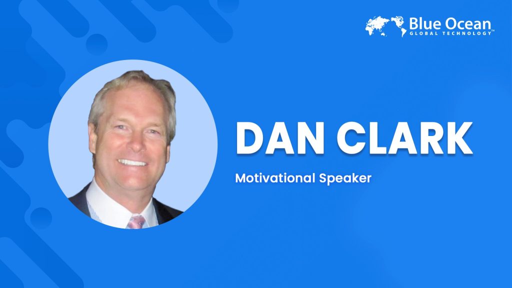 Blue-Ocean-Global-Technology-Interviews-Dan-Clark-Motivational-Speaker