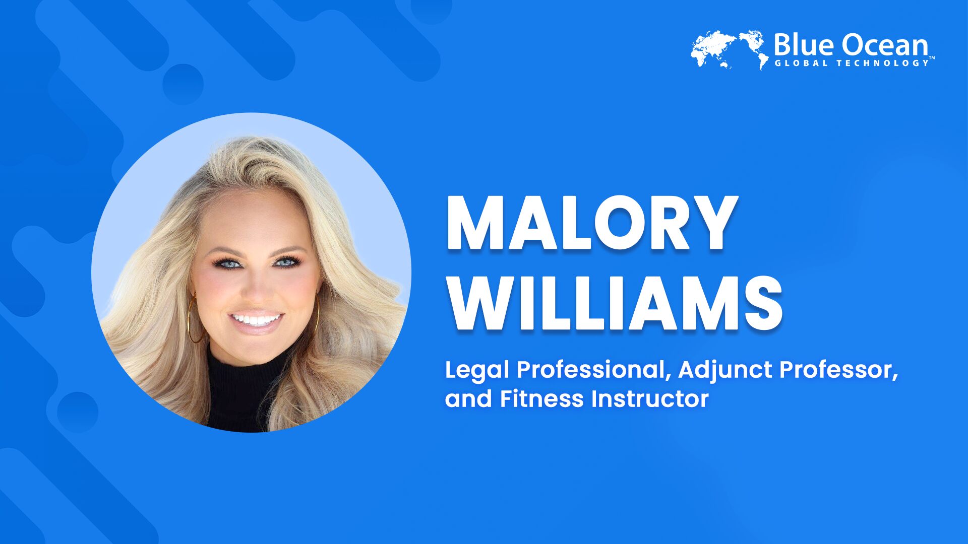 Blue Ocean Global Technology Interviews Malory Williams | Legal Professional, Adjunct Professor, and Fitness Instructor