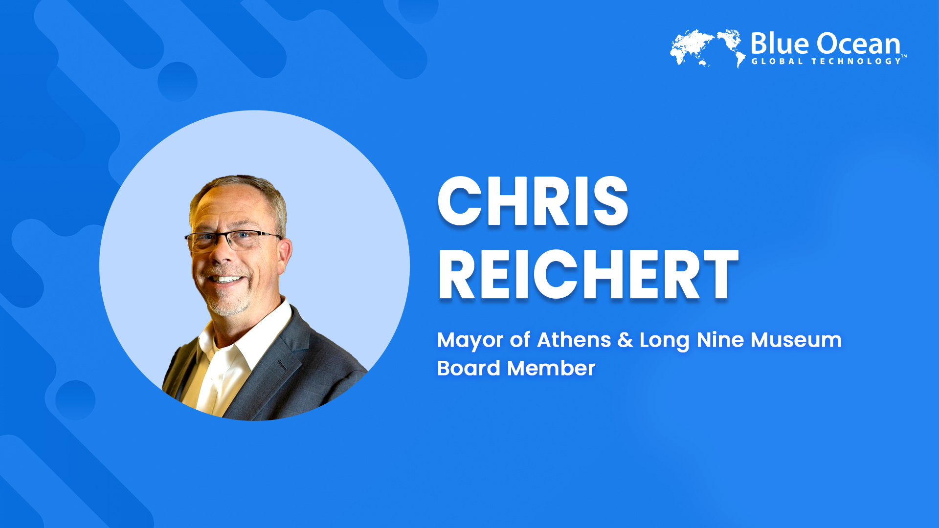 Blue Ocean Global Technology Interviews Chris Reichert | Mayor of Athens & Long Nine Museum Board Member